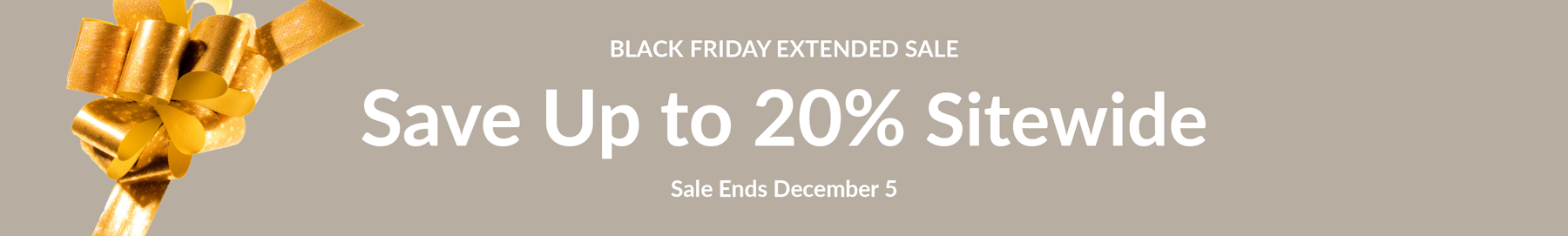 Black Friday Extended Sitewide Sale