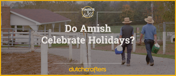 Do the Amish Celebrate Holidays?